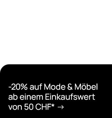 -20 % auf Mode und Möbel ab einem Einkaufswert von 50 CHF, weißer Text auf schwarzem Banner